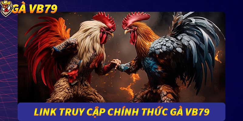 đá gà trực tiếp tại gà vb79