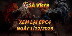 XEM LẠI CPC4 NGÀY 1/12/2025